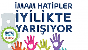 İMAM HATİPLER İYİLİKTE YARIŞIYOR…