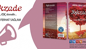 İNSAN AŞK ÜZEREDİR; AŞKZADE
