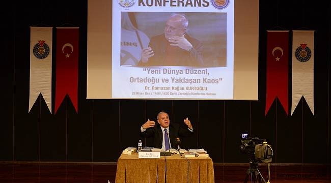 KURTOĞLU,KSÜ’DE“YENİ DÜNYA DÜZENİ, ORTADOĞU VE YAKLAŞAN KAOS”U ANLATTI