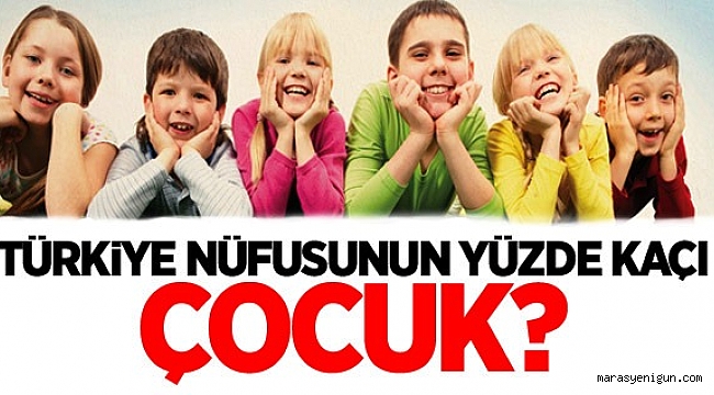 ÜLKE NÜFUSUNUN ÜÇTE BİRİNİ ÇOCUKLAR OLUŞTURDU