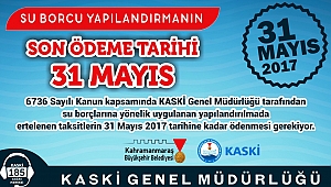 SU BORCU YAPILANDIRMANIN SON ÖDEME TARİHİ 31 MAYIS