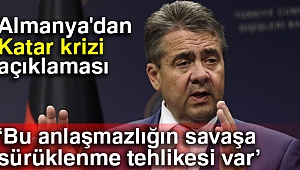 ALMANYA: BU ANLAŞMAZLIĞIN SAVAŞA SÜRÜKLENME TEHLİKESİ VAR