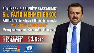 BAŞKAN ERKOÇ BUGÜN  KANAL A TV’DE