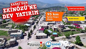 KASKİ’DEN EKİNÖZÜ’NE 95 KM’LİK DEV YATIRIM