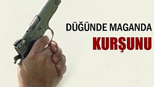 OĞLUNUN SÜNNET DÜĞÜNÜNDE MAGANDA KURŞUNUYLA YARALANDI