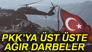PKK'YA ÜST ÜSTE BÜYÜK DARBELER