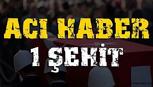 KAHRAMANMARAŞ’A ŞEHİT ATEŞİ DÜŞTÜ