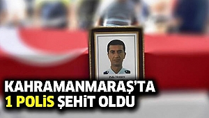 KAHRAMANMARAŞ'TA ŞEHİT OLAN POLİS MEMLEKETİNE UĞURLANDI!