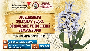BÜYÜKŞEHİR’DEN ULUSLARASI SULTANU’S ŞUARA SEMPOZYUMU