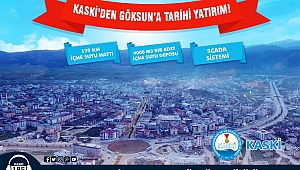 KASKİ’DEN GÖKSUN’A BÜYÜK YATIRIM