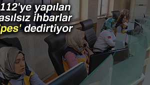 112'ye yapılan asılsız ihbarlar 'pes' dedirtiyor