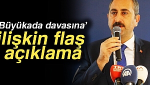 Adalet Bakanı Gül'den 'Büyükada davasına' ilişkin açıklama