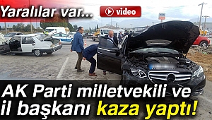 AK Parti milletvekili ve il başkanı kaza yaptı!