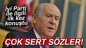 Bahçeli'den Akşener'in partisi ile ilgili sert sözler
