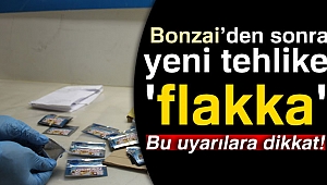 Bonzai’den sonra yeni tehlike 'flakka'