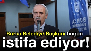 Bursa Büyükşehir Belediye Başkanı Recep Altepe bugün istifa ediyor