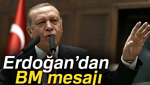 Cumhurbaşkanı Erdoğan'dan BM mesajı