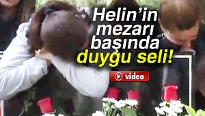 Helin’in mezarı başında duygu seli
