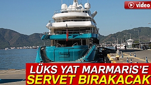 Hintli iş adamının lüks yatı Marmaris'e servet bırakacak