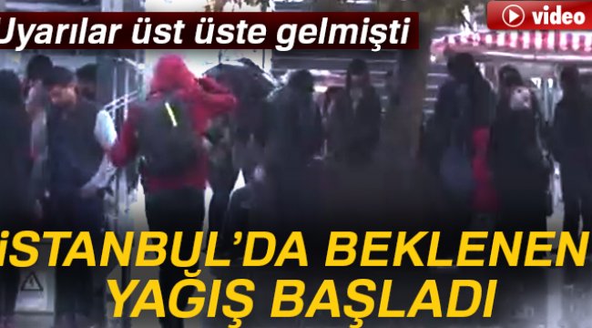 İstanbul'da beklenen yağış etkisini göstermeye başladı