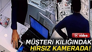 Kadıköy’de müşteri kılığındaki hırsız güvenlik kamerasında