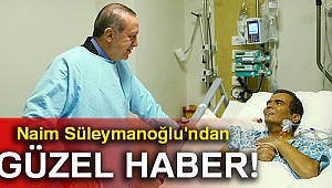 Naim Süleymanoğlu’nun bilinci açık ve durumu iyi