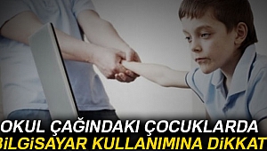Okul çağındaki çocuklarda bilgisayar kullanımına dikkat
