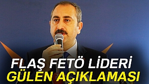  Adalet Bakanı Abdülhamit Gül'den flaş Gülen açıklaması