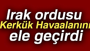 Son dakika haberleri! Irak ordusu Kerkük Havaalanını ele geçirdi