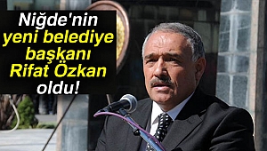Son dakika : Niğde'nin yeni belediye başkanı Rifat Özkan oldu |Rifat Özkan kimdir?