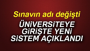 Üniversiteye girişte yeni sistem açıklandı |İşte üniversiteye giriş sisteminin yeni adı