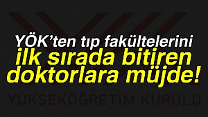 YÖK'ten tıp fakültelerini ilk sırada bitiren doktorlara müjde