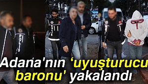 'Adana'nın uyuşturucu baronu' yakalandı