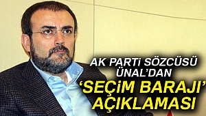 AK Parti Sözcüsü Ünal’dan ‘seçim barajı’ açıklaması
