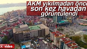 AKM yıkılmadan önce son kez havadan görüntülendi