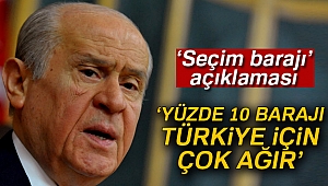 Bahçeli: 'Yüzde 10 barajı Türkiye için çok ağır'