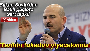 Bakan Soylu: 'Tarihin tokadını yiyeceksiniz'