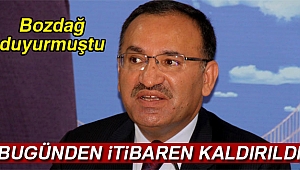 Başbakan Yardımcısı Bozdağ'ın açıkladığı o zorunluluk sona erdi