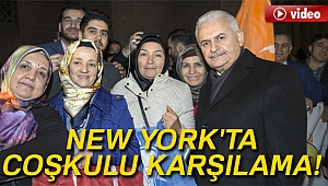 Başbakan Yıldırım New York'ta coşkuyla karşılandı