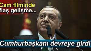 Cam filminde flaş gelişme... Cumhurbaşkanı devreye girdi