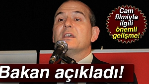 Cam filmiyle ilgili önemli gelişme! Bakan açıkladı