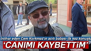 Cem Korkmaz'ın babası Muhittin Korkmaz: 'Acım çok büyük. Canımı kaybettim'