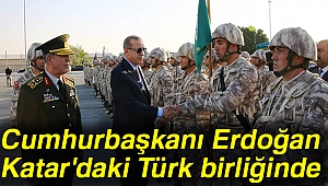 Cumhurbaşkanı Erdoğan, Katar TSK Kara Unsur Komutanlığını ziyaret etti