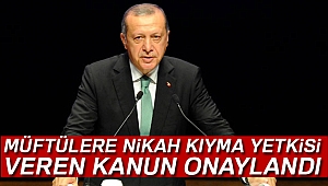 Cumhurbaşkanı Erdoğan, müftülere nikah kıyma yetkisi veren kanunu onayladı