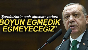 Cumhurbaşkanı Erdoğan: 'Şerefsizlerin emir aldıkları yerlere boyun eğmedik, eğmeyeceğiz'