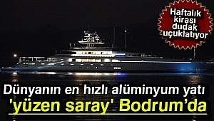 Dünyanın en hızlı alüminyum yatı 'yüzen saray' Bodrum’da