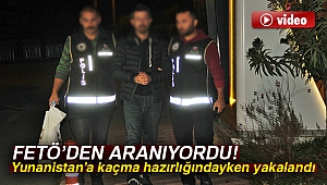FETÖ’den aranan şüpheli kaçma hazırlığındayken yakalandı