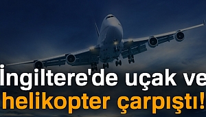 İngiltere'de uçak ve helikopter çarpıştı