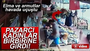 Pazarcı kadınların kavgası kamerada! Elma ve armut silah sayıldı