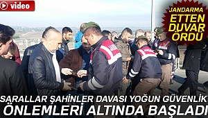 Sarallar Şahinler davası yoğun güvenlik önlemleri altında başladı